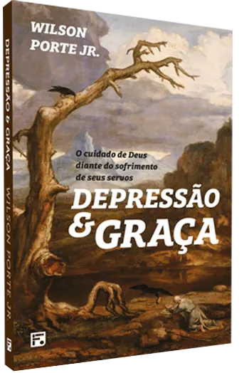 Depressão e Graça – Wilson Porter Jr.