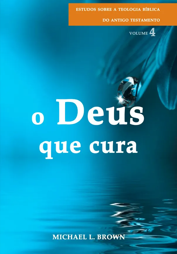 O Deus que cura – Michael L. Brown