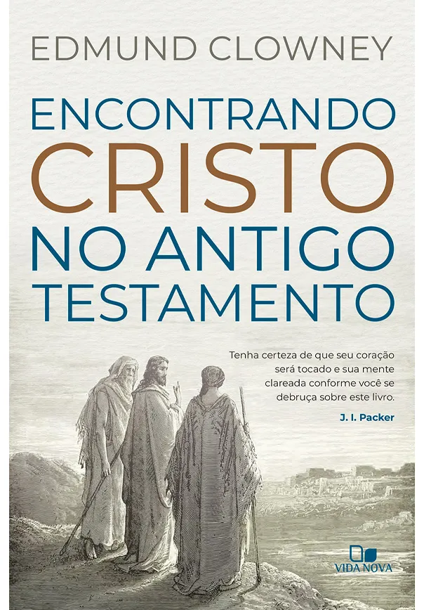 Encontrando Cristo no Antigo Testamento – Edmund Clowney