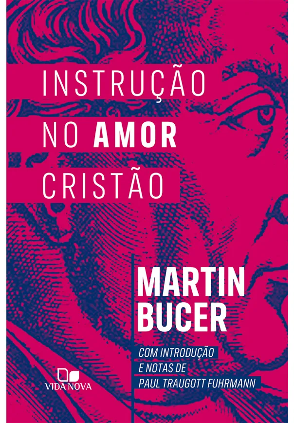 Instrução no amor cristão – Martin Bucer