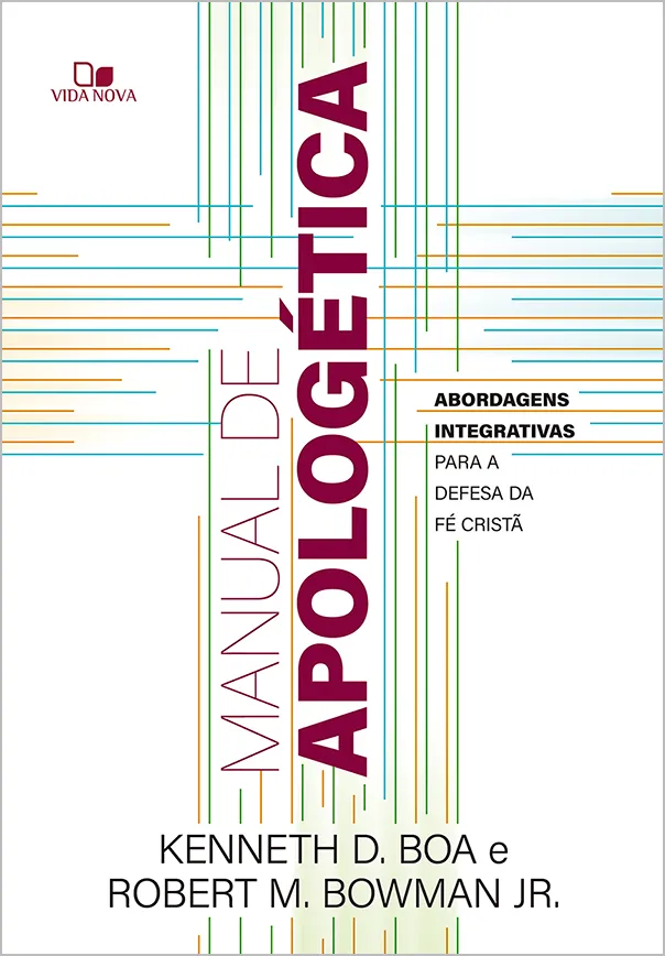 Manual de apologética – Kenneth D. Boa e Robert M. Bowman Jr.