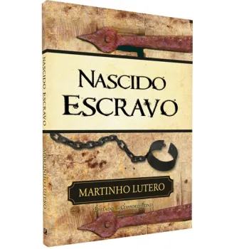 Nascido escravo – Martinho Lutero