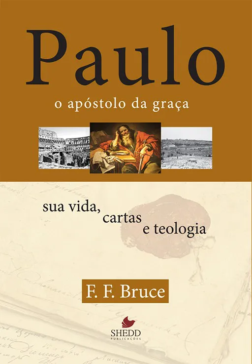 Paulo, o apóstolo da graça – F. F. Bruce