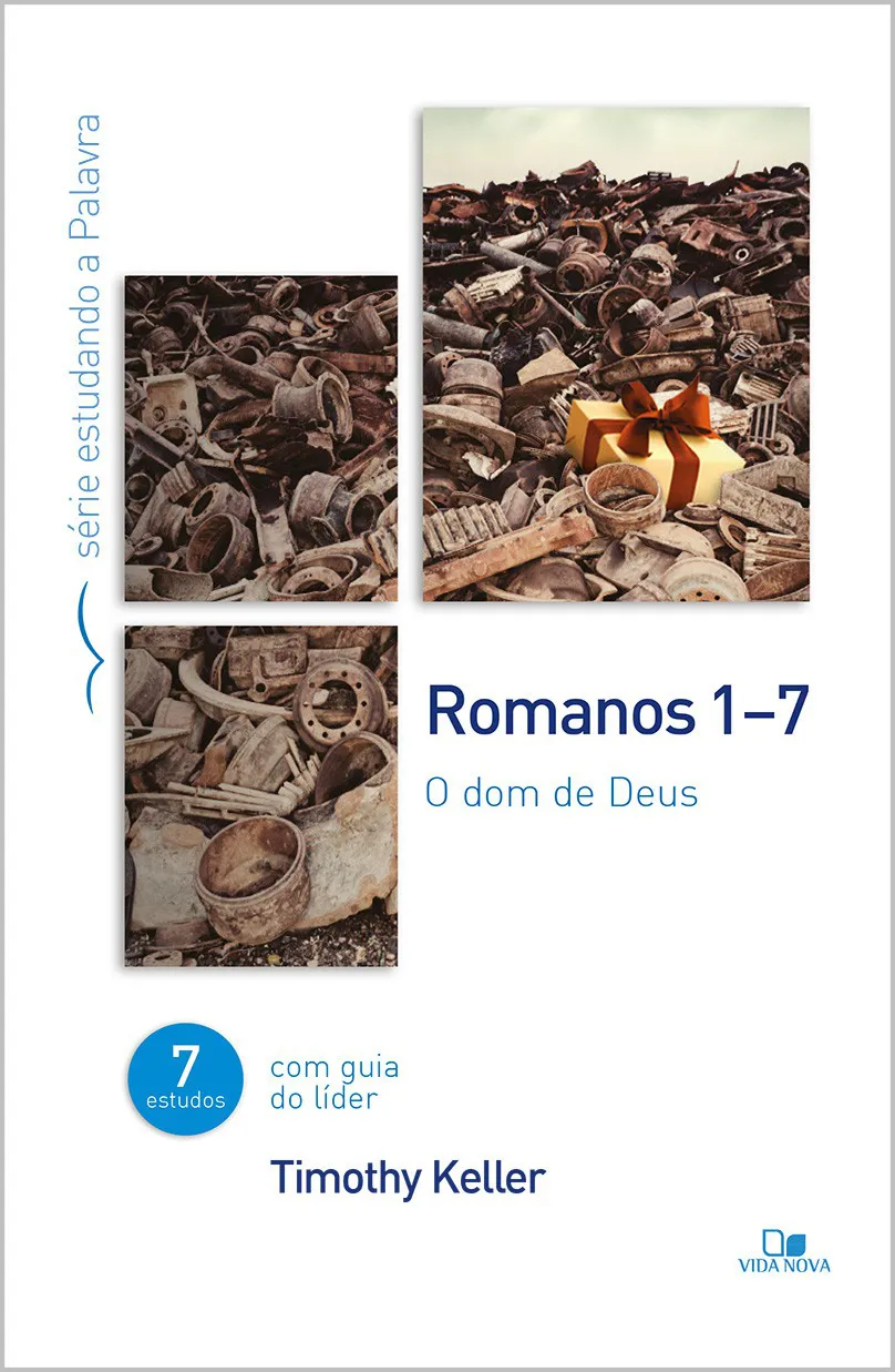 Romanos 1-7 – Série estudando a Palavra – Timothy Keller