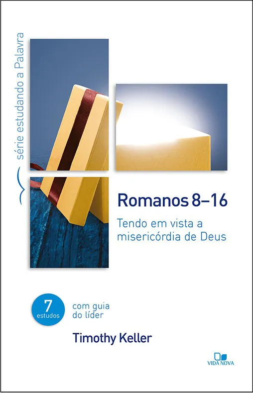 Romanos 8-16 – Série estudando a Palavra – Timothy Keller