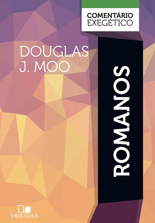 Romanos: comentário exegético – Douglas J. Moo