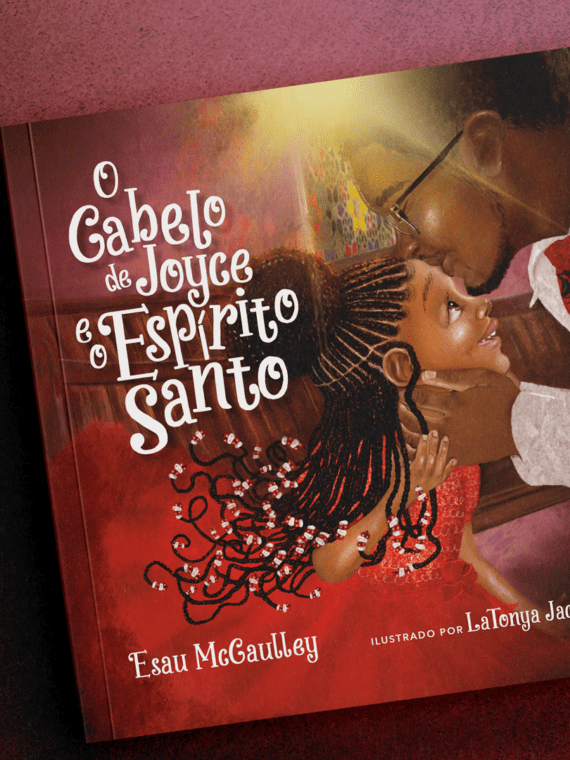 O cabelo de Joyce e o Espírito Santo – Esau McCaulley