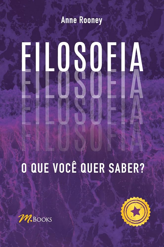 Filosofia – O que você quer saber? – Anne Rooney