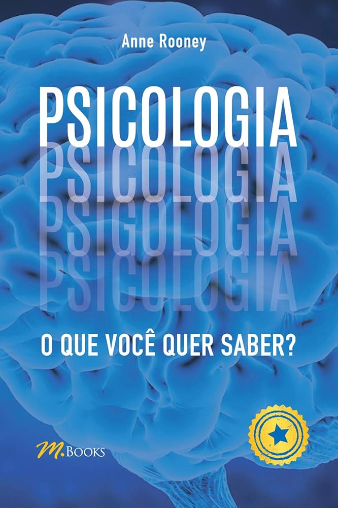 Psicologia – O que você quer saber? – Anne Rooney