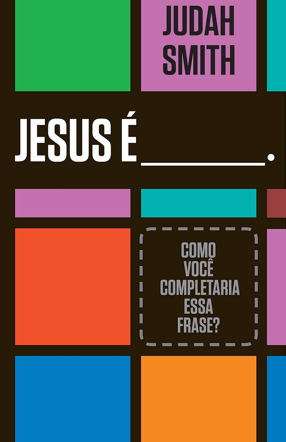 Jesus é _________ – Judah Smith