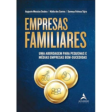 Empresas Famíliares – Augusto Seabra, Nádia dos Santos e Sanmya Tajra