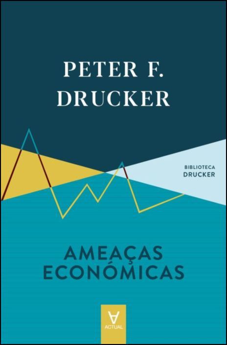 Ameaças Económicas – Peter Drucker