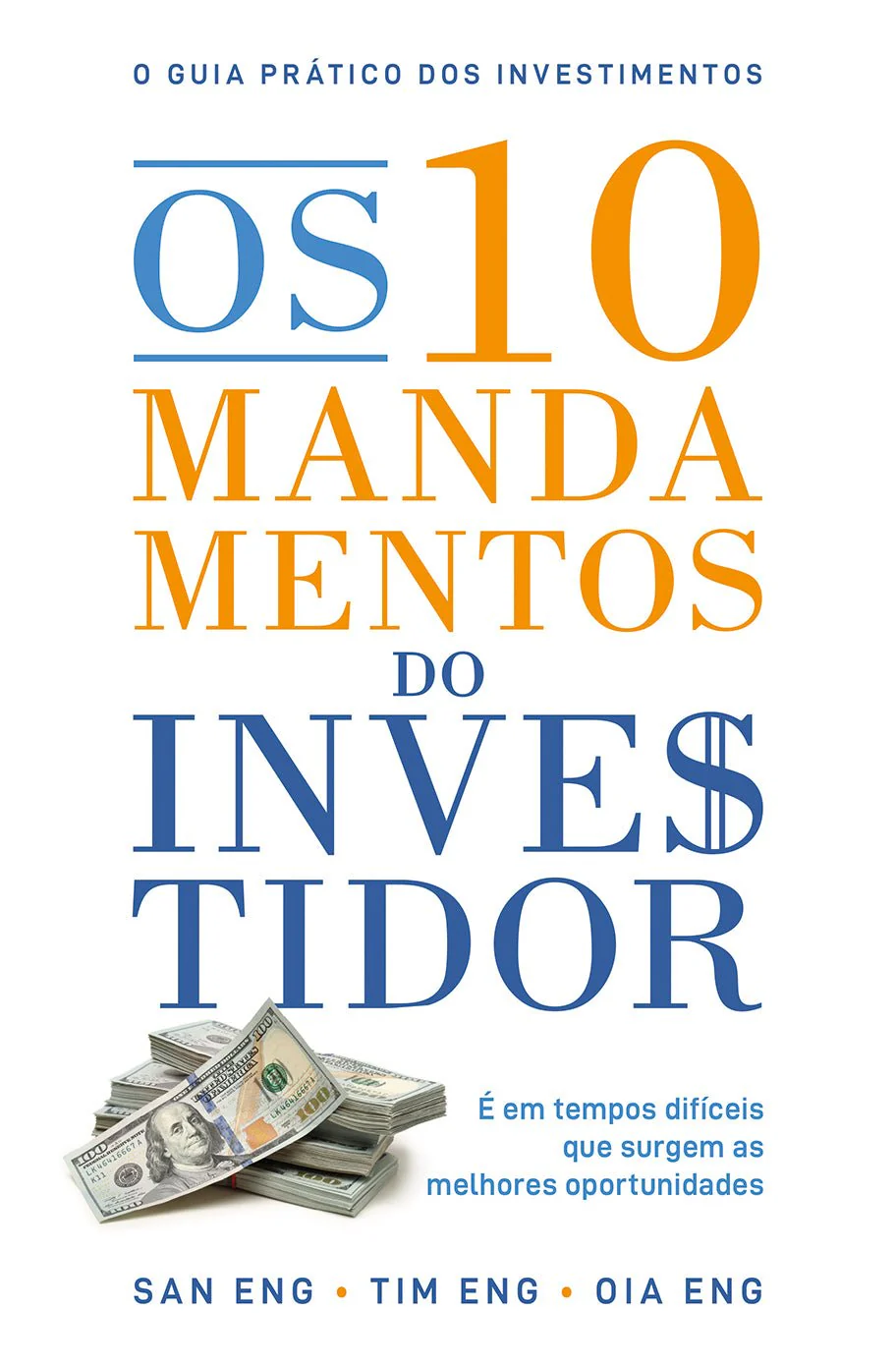 Os 10 Mandamentos do Investidor – San Eng, Tim Eng, Oia Eng