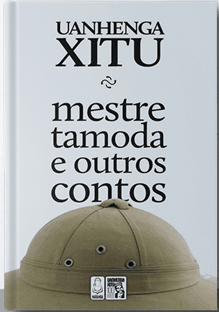 Mestre Tamoda e outros contos – Uanhenga Xitu