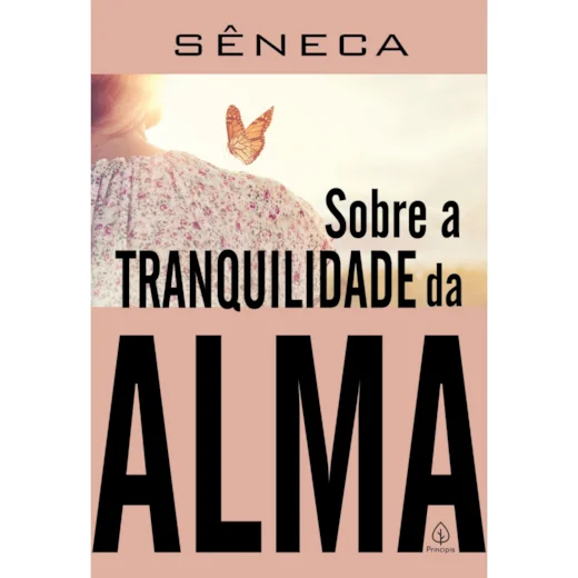 Sobre a tranquilidade da alma – Sêneca
