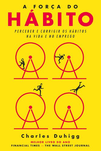 A força do hábito – Charles Duhigg