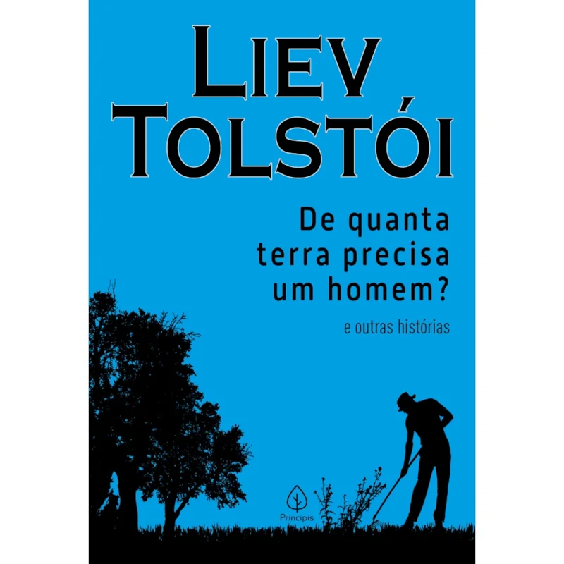 De qunta terra precisa um homem? – Liev Tolstói