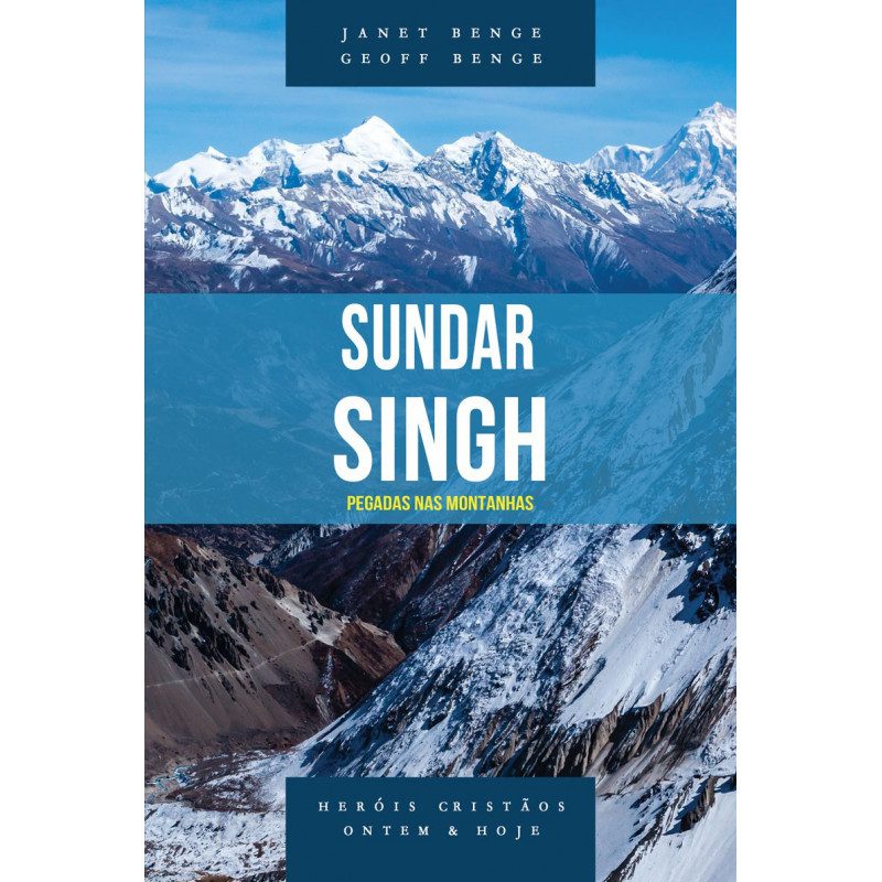 Sundar Singh: Pegadas nas monhtanhas – Janet Benge e Geoff Benge