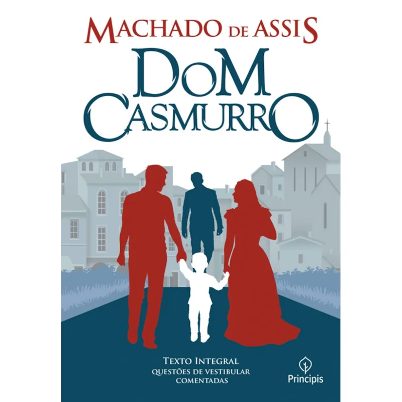 Dom Casmurro – Machado de Assis
