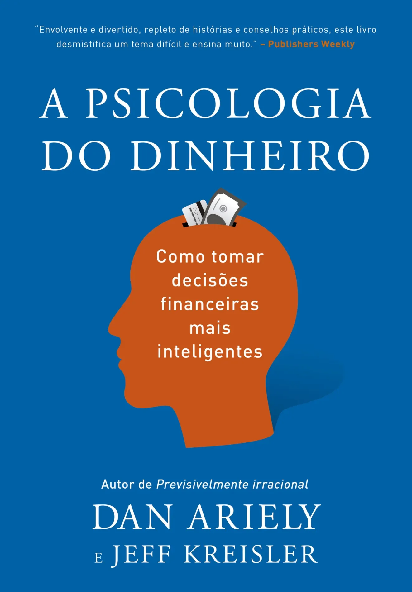 A psicologia do dinheiro – Dan Ariely e Jeff Kreisler