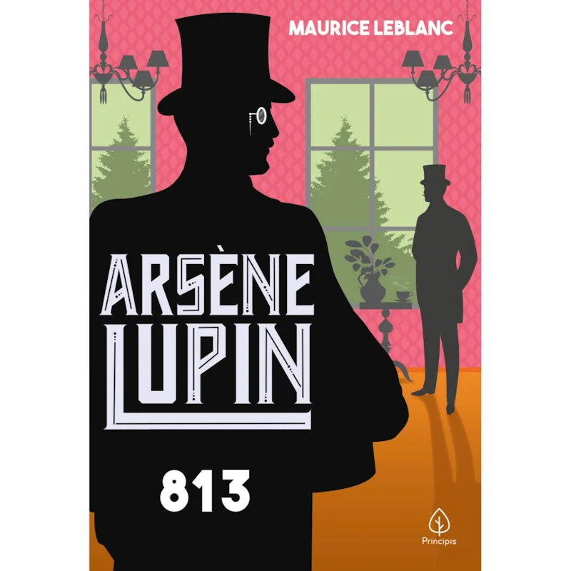 Arsène Lupin: 813 – Maurice Leblanc