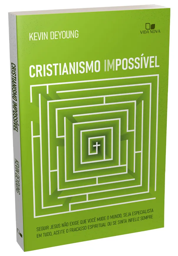 Cristianismo impossível – Kevin Deyoung